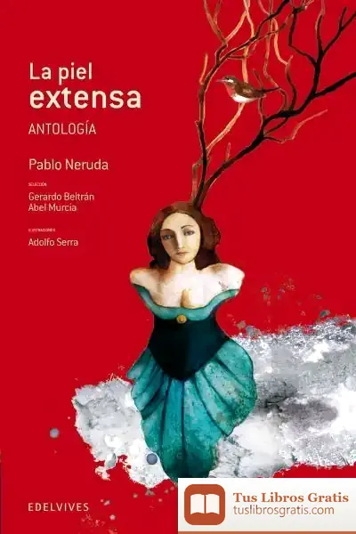 Descargar La Piel Extensa (Antologia) de Pablo Neruda