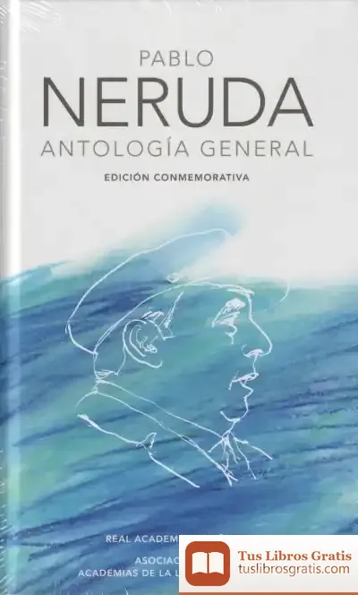 Descargar Pablo Neruda. Antología General de Pablo Neruda