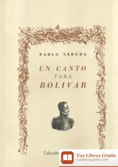Descargar Un Canto Para Bolivar de Pablo Neruda
