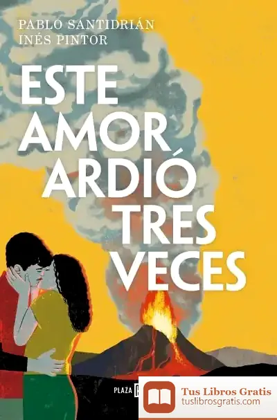 Descargar Este Amor Ardió Tres Veces