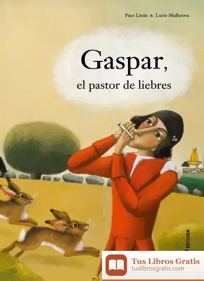 Descargar Gaspar, El Pastor De Liebres de Paco Liván