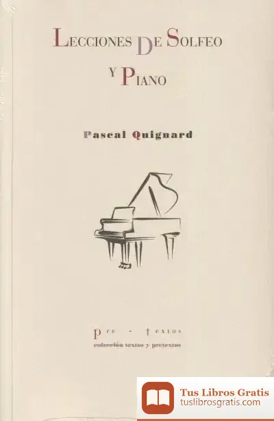 Descargar Lecciones De Solfeo Y Piano de Pascal Quignard