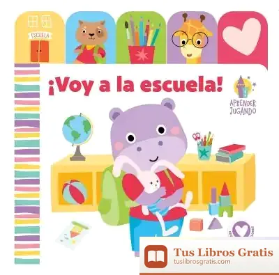 Descargar Aprender Jugando - Libro Pestañas - ¡Voy A La Escuela!