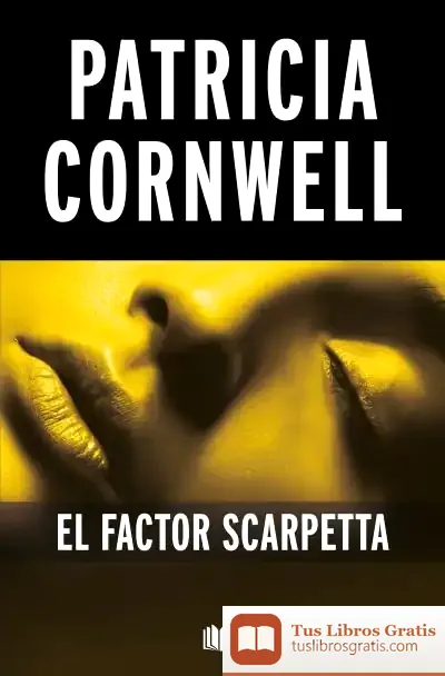 Descargar El Factor Scarpetta: Serie Kay Scarpetta de Patricia Daniels Cornwell