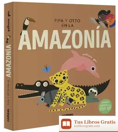 Descargar Pipa Y Otto En La Amazonía de Patricia Geis