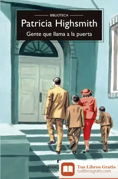 Descargar Gente Que Llama A La Puerta de Patricia Highsmith