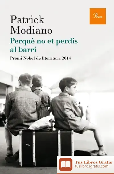 Descargar Perquè No Et Perdis Pel Barri de Patrick Modiano