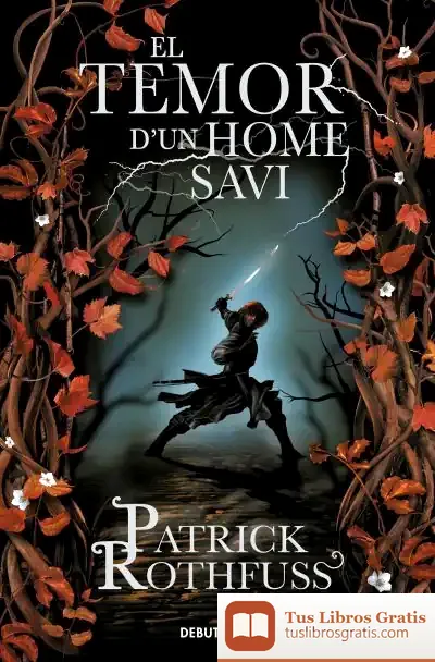 Descargar El Temor D'Un Home Savi (Crònica De L'Assassí De Reis 2) de Patrick Rothfuss
