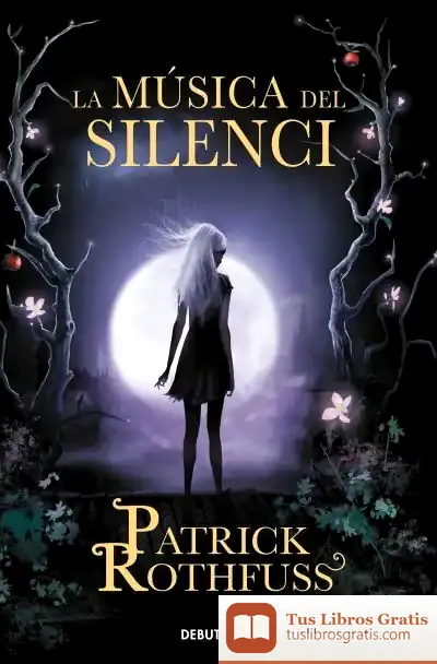 Descargar La Música Del Silenci de Patrick Rothfuss
