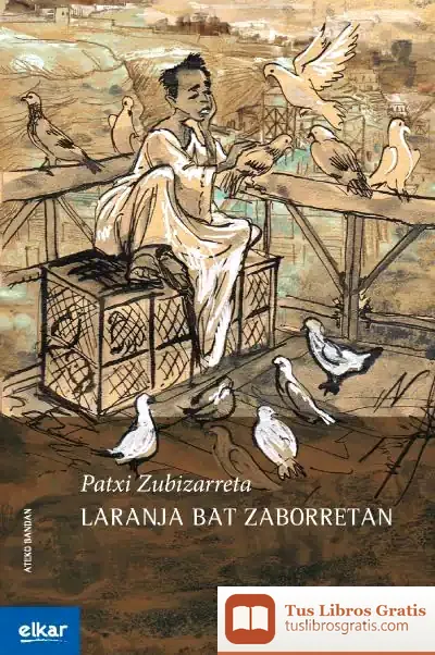Descargar Laranja Bat Zaborretan de Patxi Zubizarreta