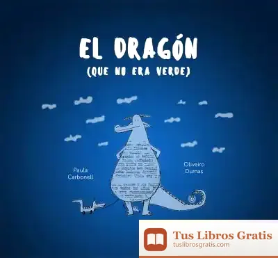 Descargar El Dragón Que No Era Verde de Paula Carbonell
