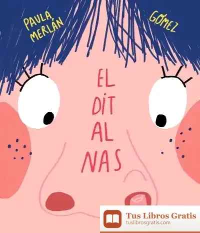 Descargar El Dit Al Nas de Paula Merlán