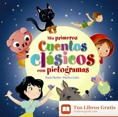 Descargar Mis Primeros Cuentos Clásicos Con Pictogramas de Paula Merlán
