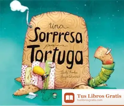 Descargar Una Sorpresa Para Tortuga de Paula Merlán