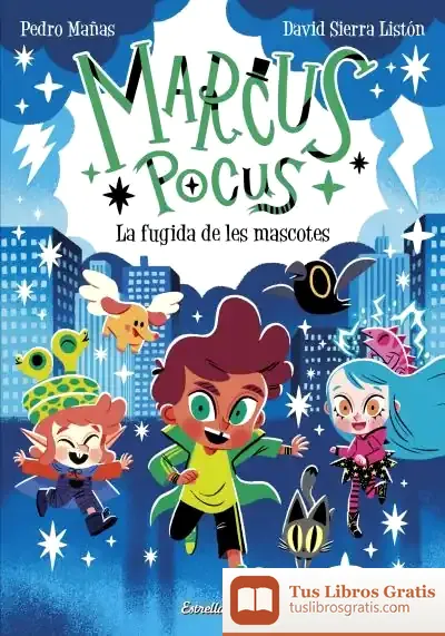 Descargar Marcus Pocus 5. La Fugida De Les Mascotes de Pedro Mañas Romero