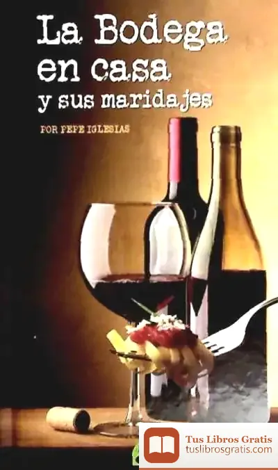 Descargar Bodega En Casa Y Sus Maridajes