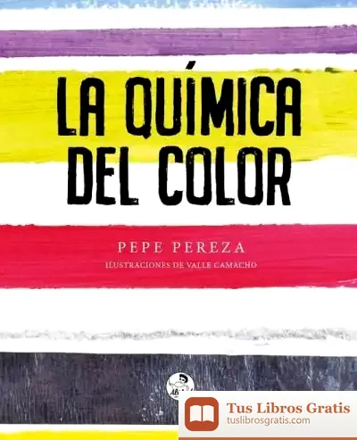 Descargar La Química Del Color de Antonio G. Iturbe