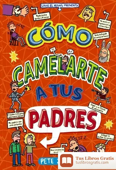 Descargar Cómo Camelarte A Tus Padres