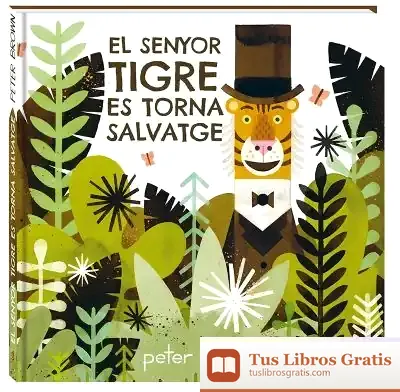 Descargar El Senyor Tigre Es Torna Salvatge de Peter Brown