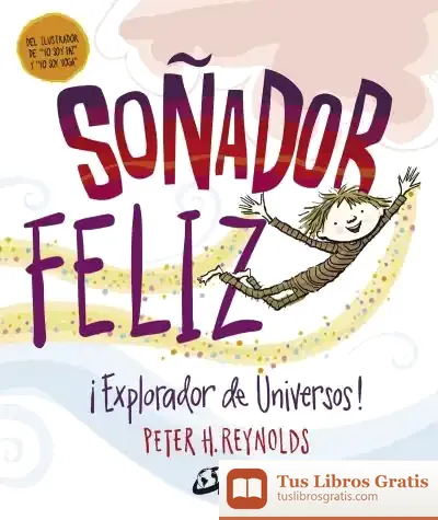 Descargar Soñador Feliz de Peter H. Reynolds