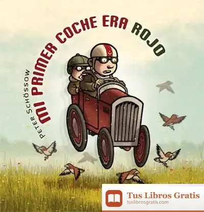 Descargar Mi Primer Coche Era Rojo de Peter Schössow