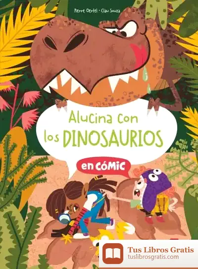Descargar Alucina Con Los Dinosaurios de Pierre Oertel