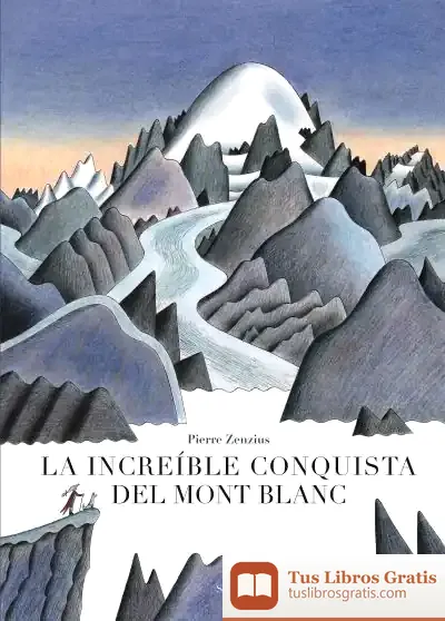 Descargar La Increíble Conquista Del Mont Blanc