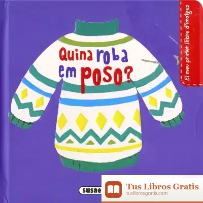 Descargar El Meu Primer Llibre D’Imatges. Quina Roba Em Poso?