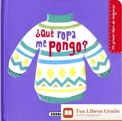 Descargar Mi Primer Libro De Imágenes. ¿Qué Ropa Me Pongo?