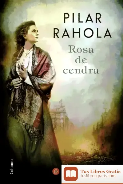 Descargar Rosa De Cendra de Pilar Rahola