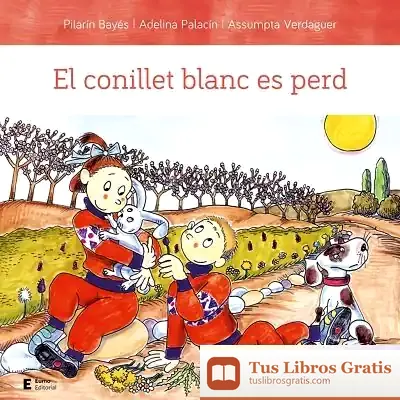 Descargar El Conillet Blanc Es Perd de Pilarín Bayés