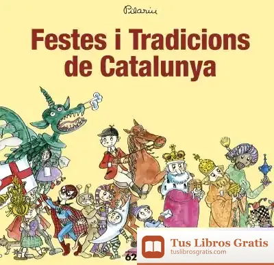 Descargar Festes I Tradicions De Catalunya de Pilarín Bayés