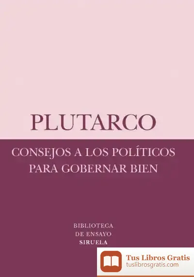 Descargar Consejos A Los Políticos Para Gobernar Bien de Plutarco