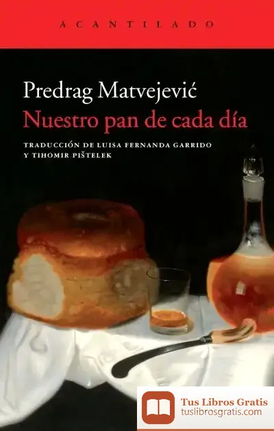 Descargar Nuestro Pan De Cada Día de Predrag Matvejevic
