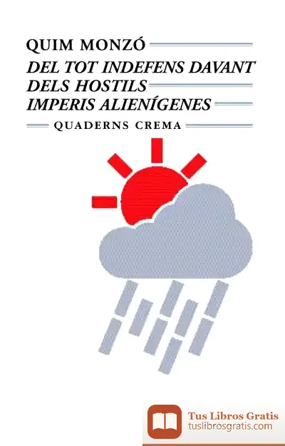 Descargar Del Tot Indefens Davant Dels Hostils Imperis Alienígenes de Quim Monzó
