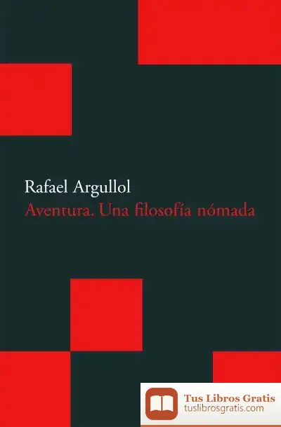 Descargar Aventura. Una Filosofía Nómada de Rafael Argullol