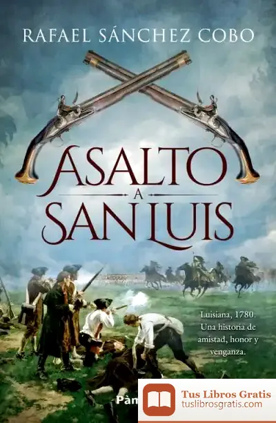 Descargar Asalto A San Luis de Rafael Sánchez Cobo