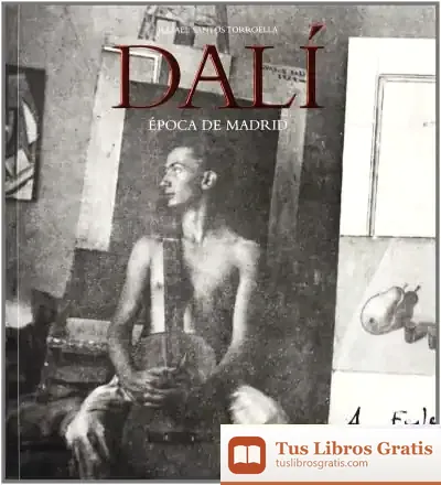 Descargar Rafael Santos Torroella. Dalí. Época De Madrid