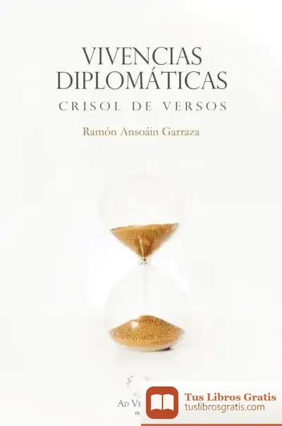 Descargar Vivencias Diplomaticas Crisol De Versos de Ramón Ansoáin Garraza