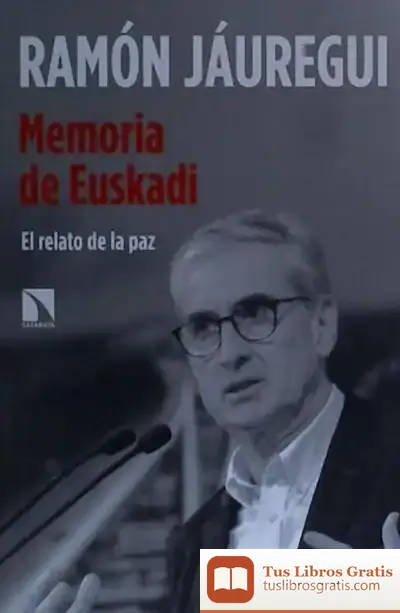 Descargar Memoria De Euskadi . El Relato De La Paz
