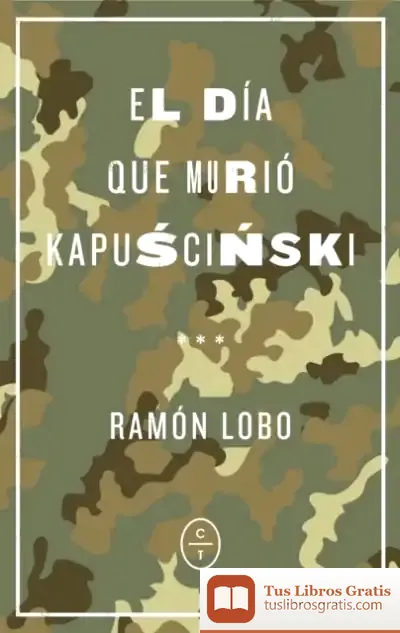 Descargar El Día Que Murió Kapuscinski