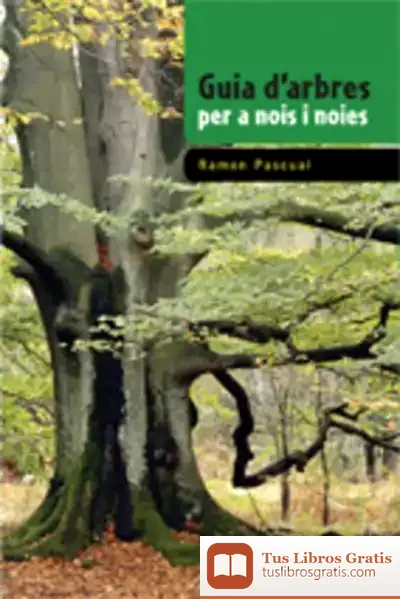 Descargar Guia D'Arbres Per A Nois I Noies