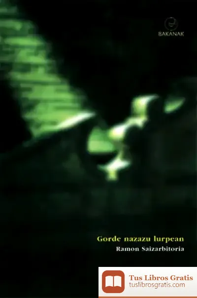 Descargar Gorde Nazazu Lurpean de Ramón Saizarbitoria