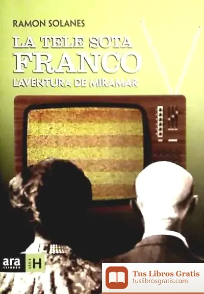 Descargar La Tele Sota Franco de Carmina del Río Galvé