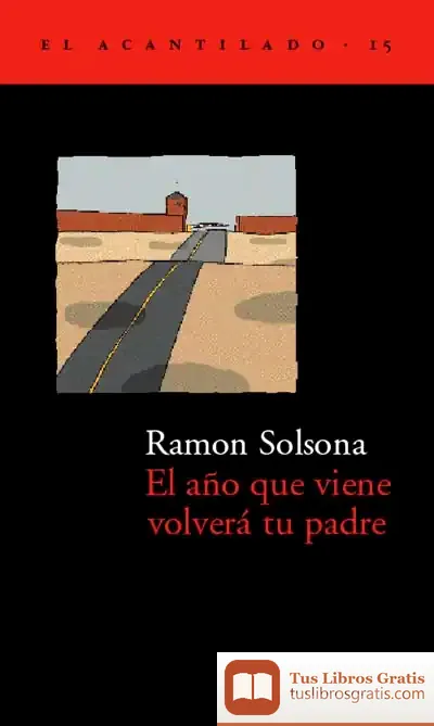 Descargar El Año Que Viene Volverá Tu Padre de Ramon Solsona