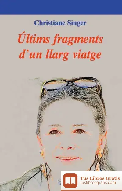 Descargar Últims Fragments D'Un Llarg Viatge