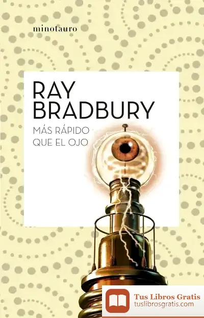 Descargar Más Rápido Que El Ojo de Ray Bradbury