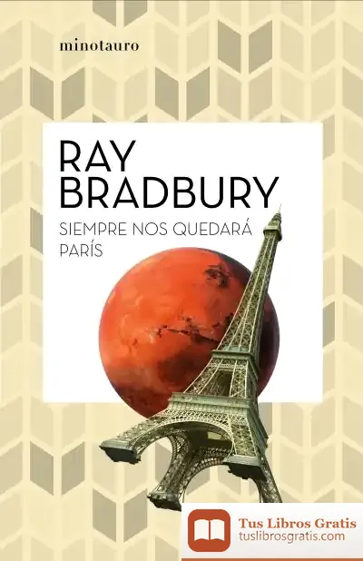 Descargar Siempre Nos Quedará París de Ray Bradbury