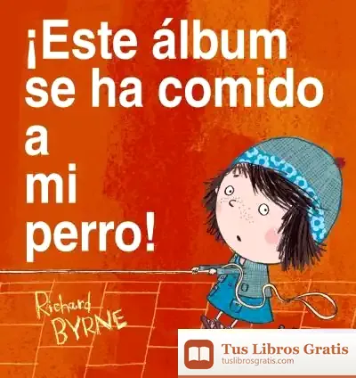 Descargar ¡Este Álbum Se Ha Comido A Mi Perro!