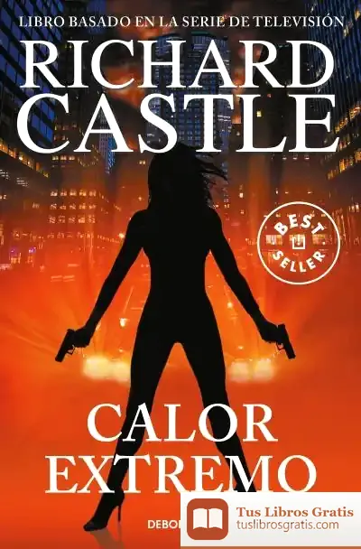 Descargar Calor Extremo (Serie Castle 7) de Richard Castle